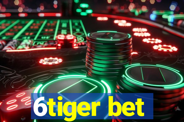 6tiger bet